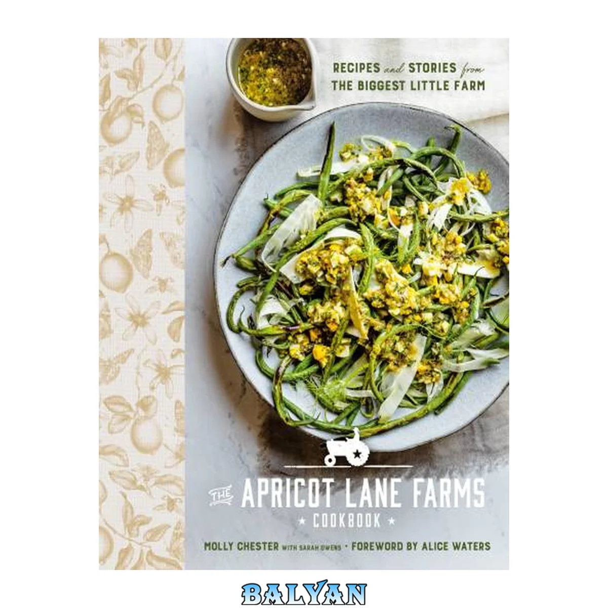 جلد کتاب The Apricot Lane Farms Cookbook : Recipes and Stories from the Biggest Little Farm