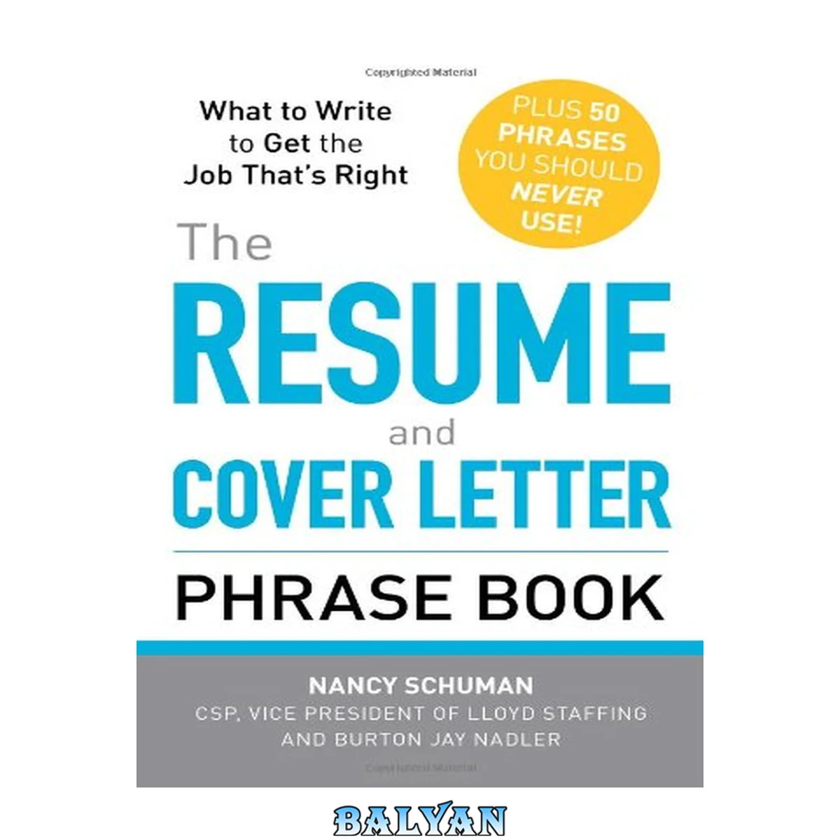 جلد کتاب The resume and cover letter phrase book : what to write to get the job that's right : plus 50 phrases you should never use!
