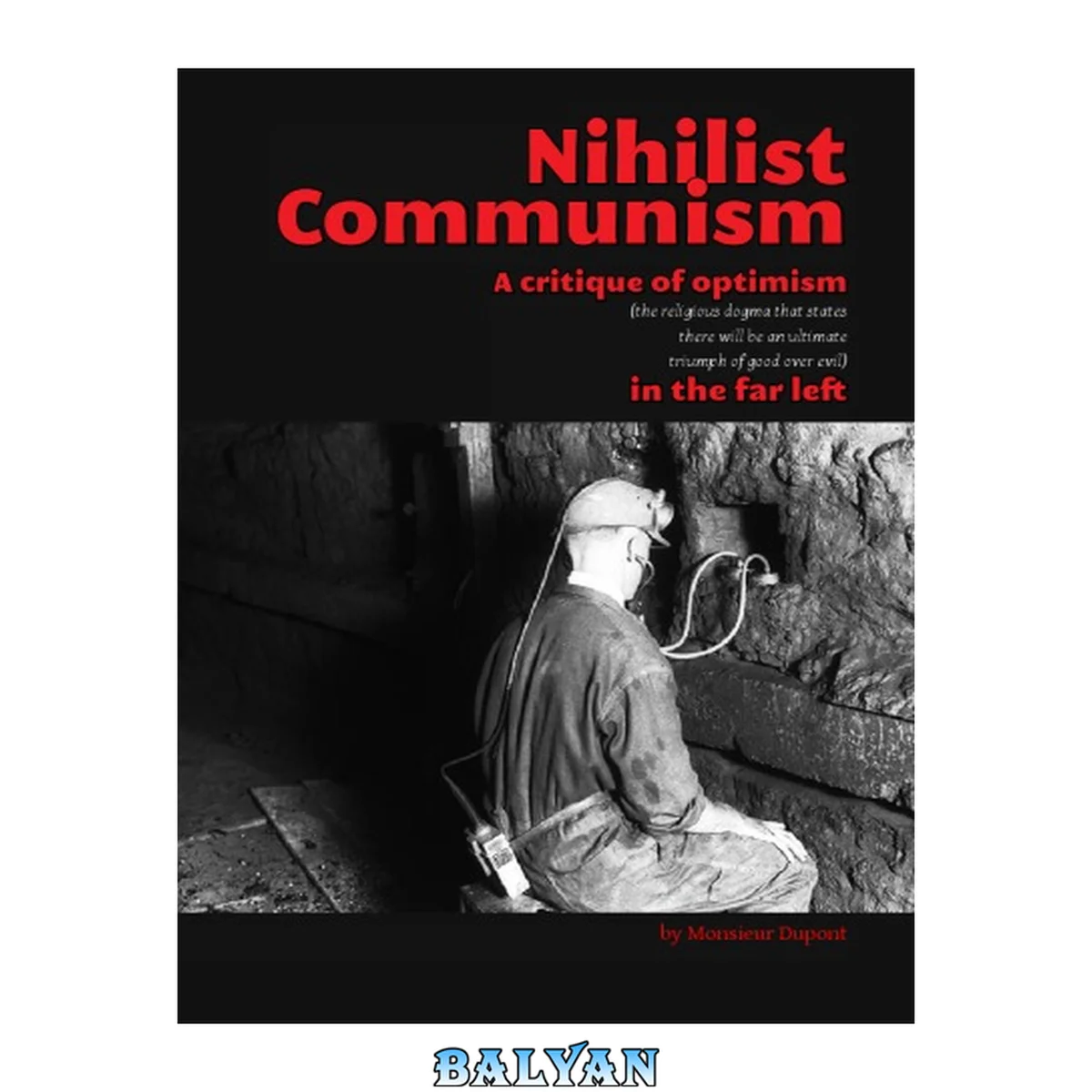 جلد کتاب Nihilist Communism: A Critique of Optimism in the Far Left