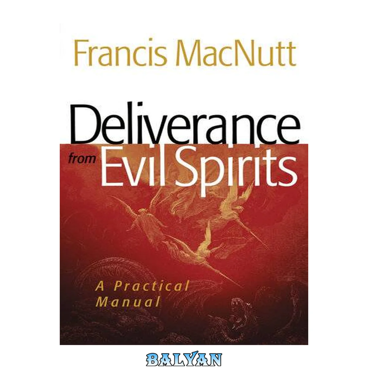 جلد کتاب Deliverance from Evil Spirits : a Practical Manual