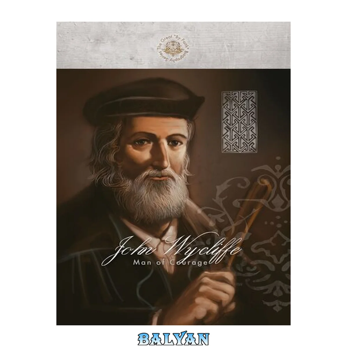جلد کتاب John Wycliffe: Man of Courage (By Faith Biography Series) (By Faith Biography Series)