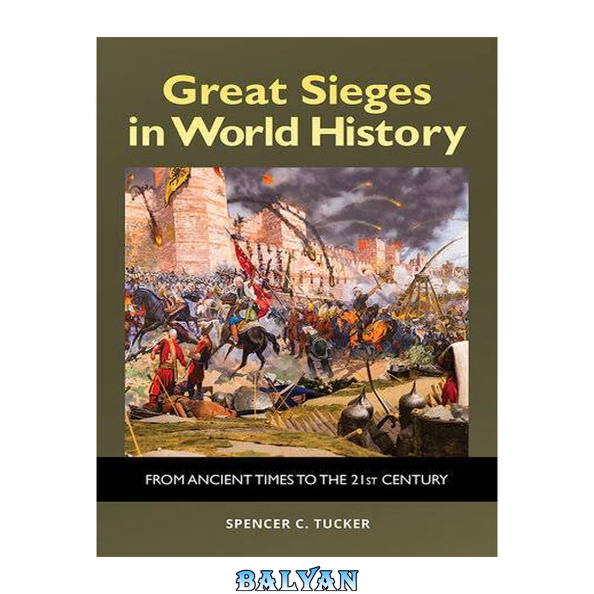 جلد کتاب Great Sieges in World History : From Ancient Times to the 21st Century