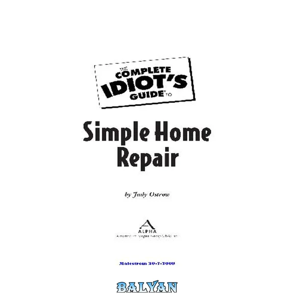 The Complete Idiot's Guide To Simple Home Repair
