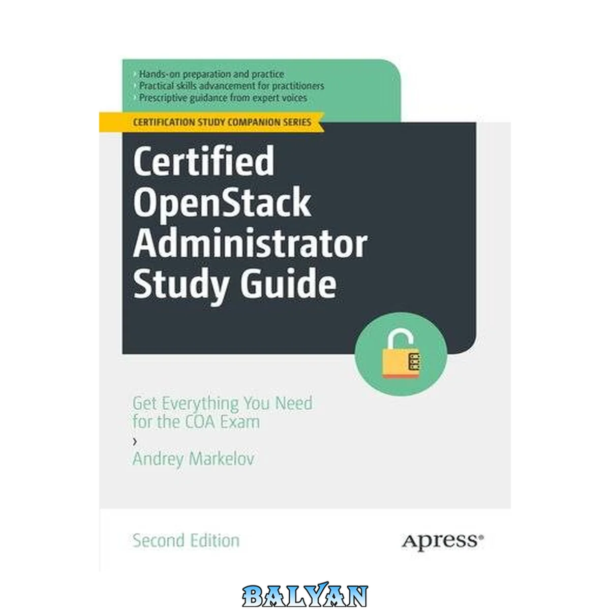 جلد کتاب Certified OpenStack Administrator Study Guide: Get Everything You Need for the COA Exam (Certification Study Companion Series)