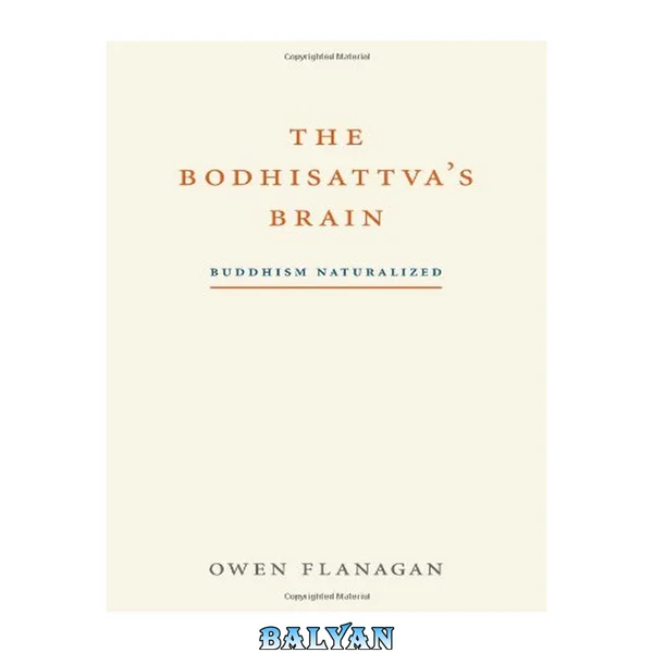 The Bodhisattva's Brain : Buddhism Naturalized