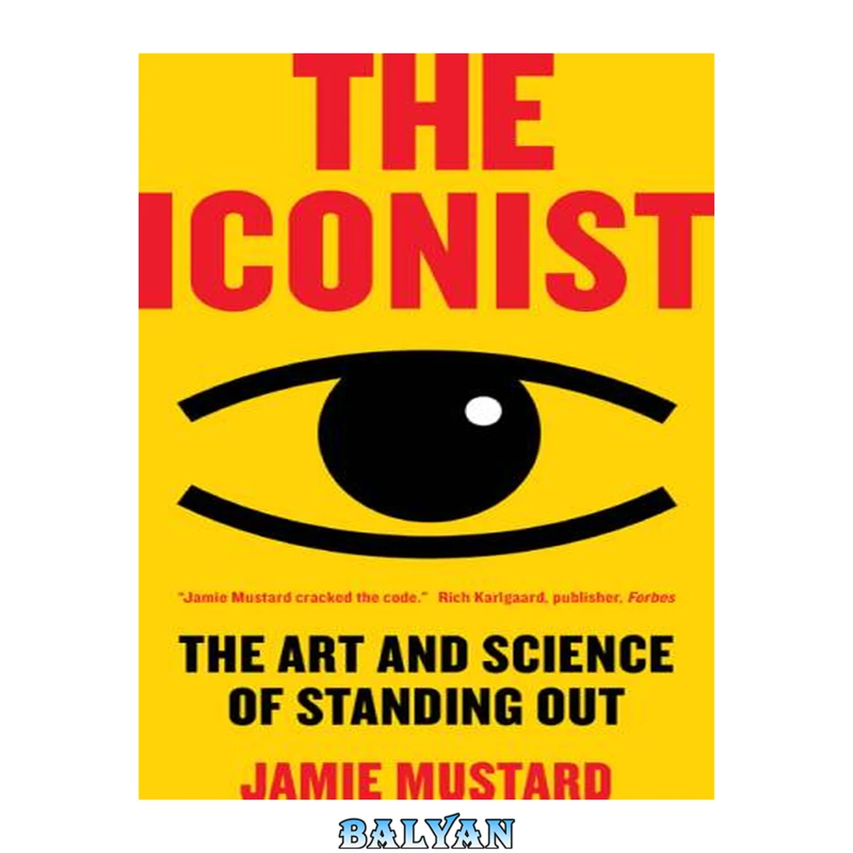 جلد کتاب The Iconist : The Art and Science of Standing Out