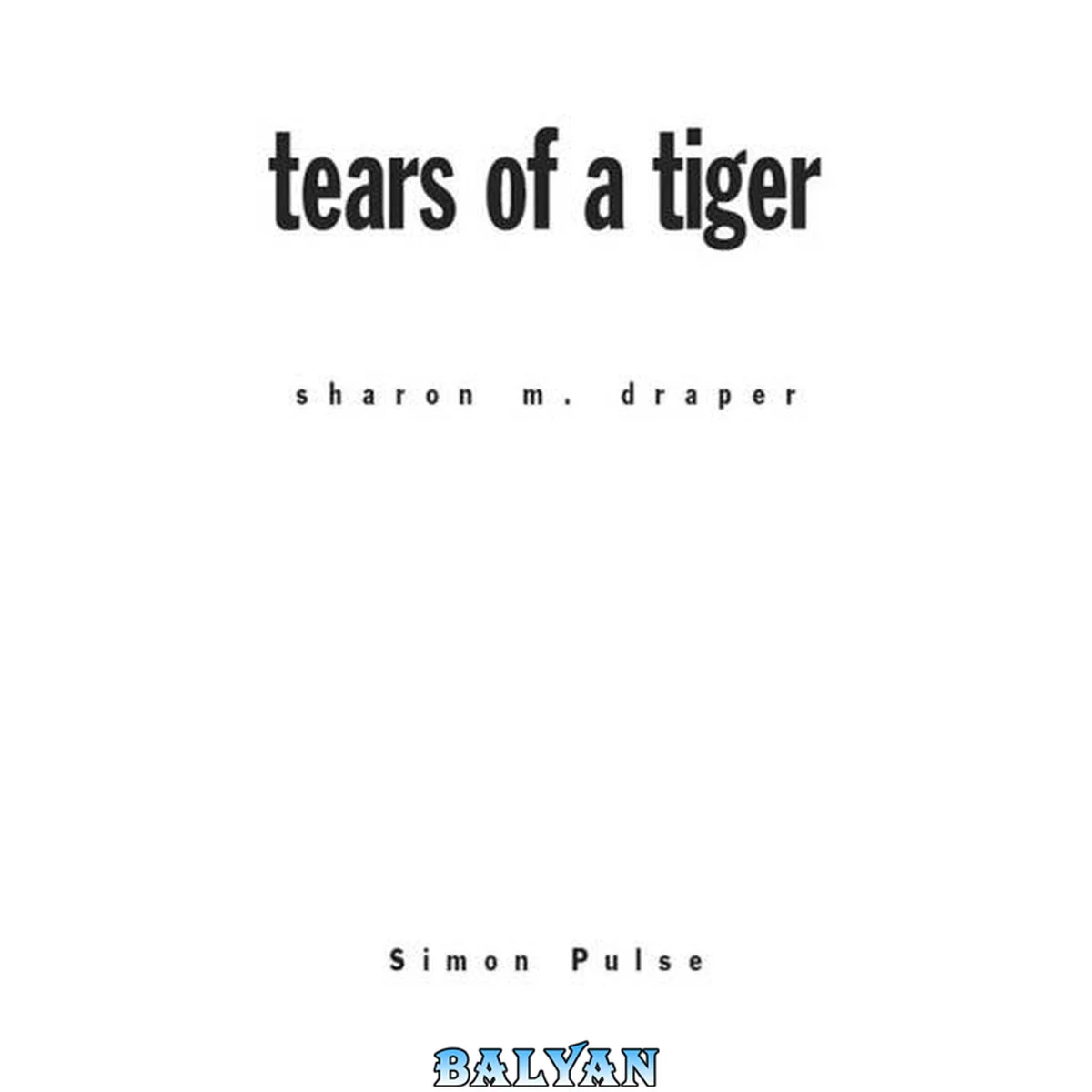 جلد کتاب Tears of a Tiger (Hazelwood High Trilogy Book 1)