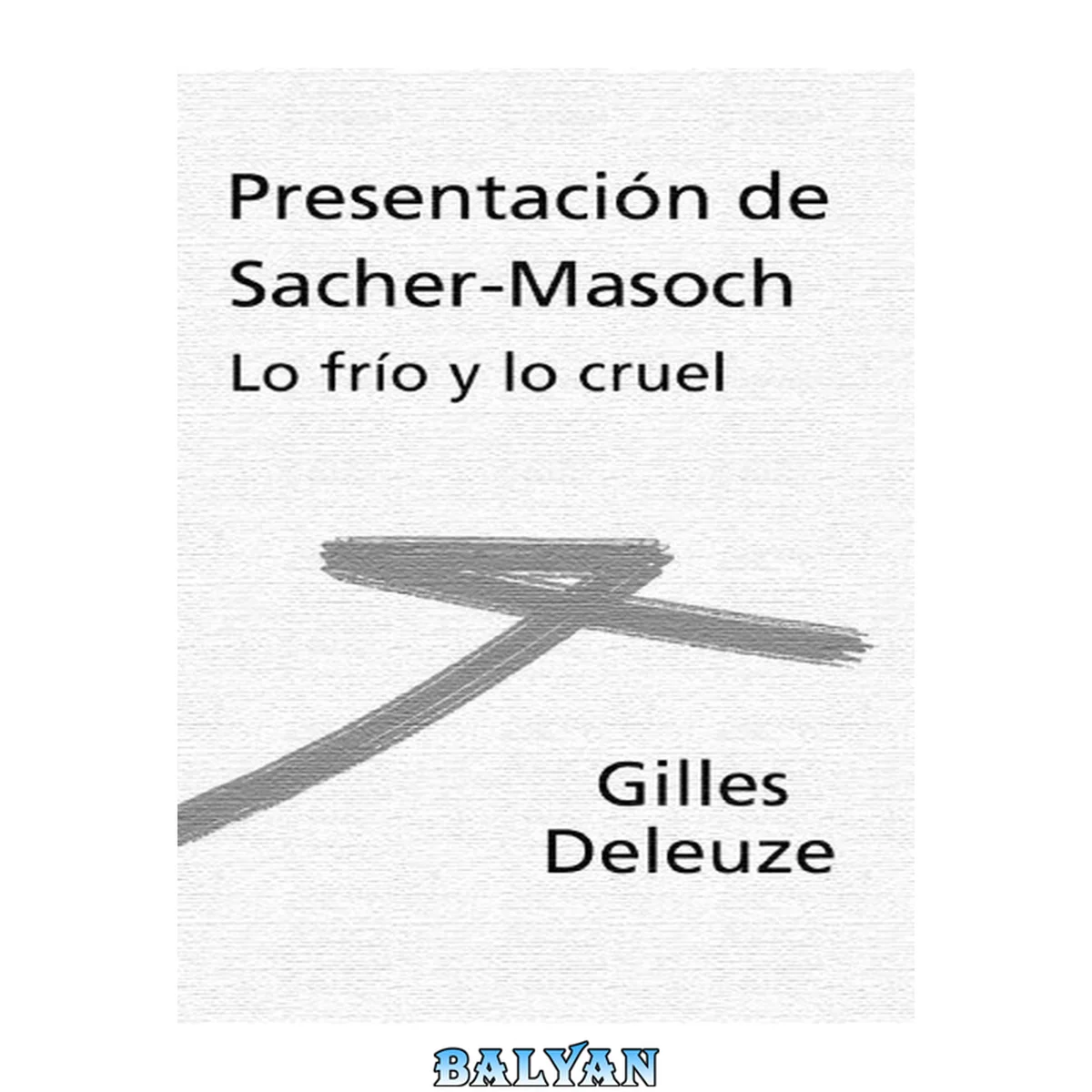 جلد کتاب Presentacion de Sacher-Masoch: Lo frío y lo cruel