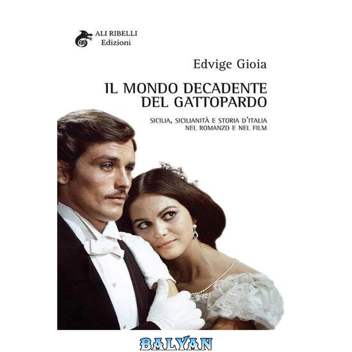 جلد کتاب Il mondo decadente del Gattopardo: Sicilia, sicilianità e storia d'Italia nel romanzo e nel film (Italian Edition)