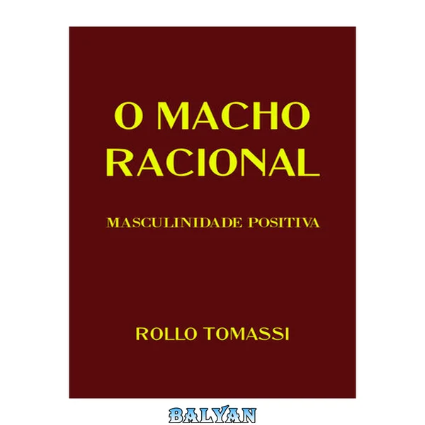 O Macho Racional Masculinidade Positiva