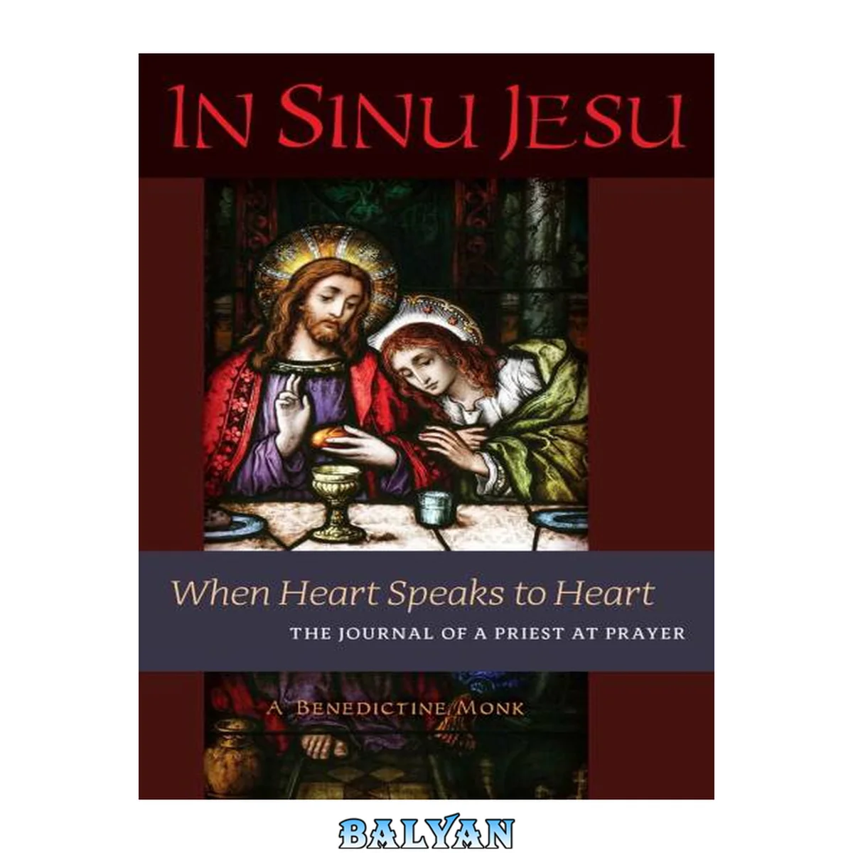 جلد کتاب In sinu Jesu : when heart speaks to heart - the journal of a priest at prayer