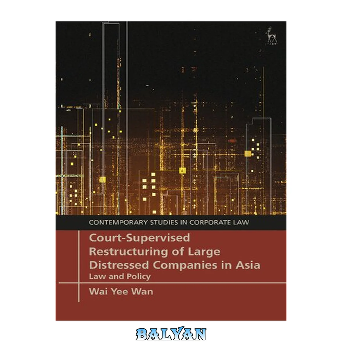 جلد کتاب Court-Supervised Restructuring of Large Distressed Companies in Asia: Law and Policy (Contemporary Studies in Corporate Law)