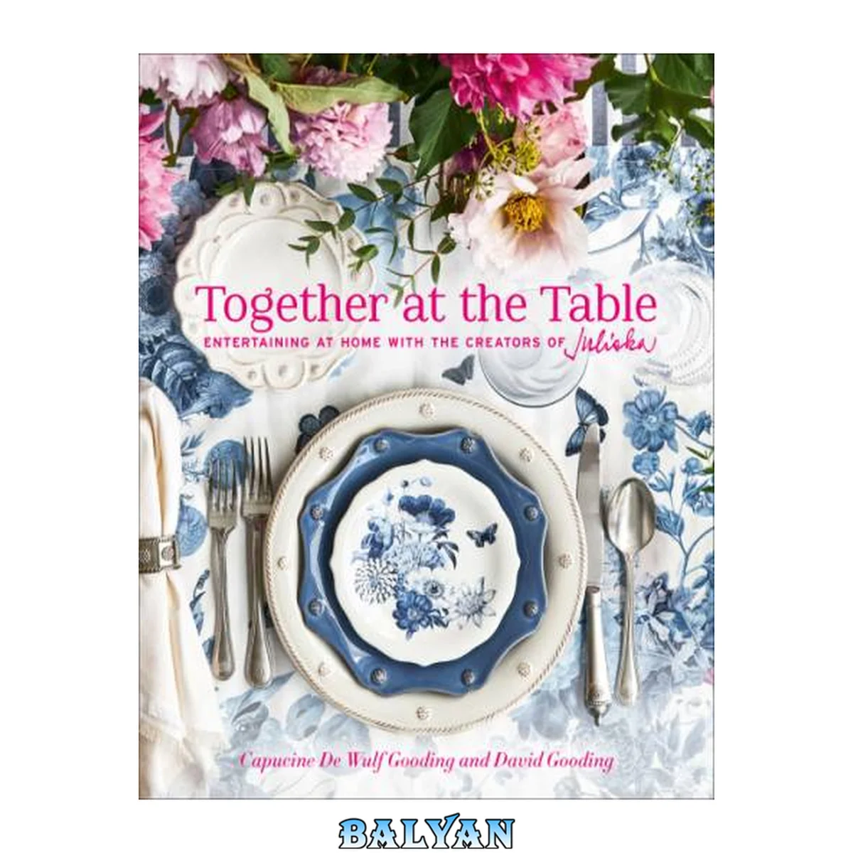 جلد کتاب Together at the Table: Entertaining at home with the creators of Juliska: Entertaining at home with the founders of Juliska
