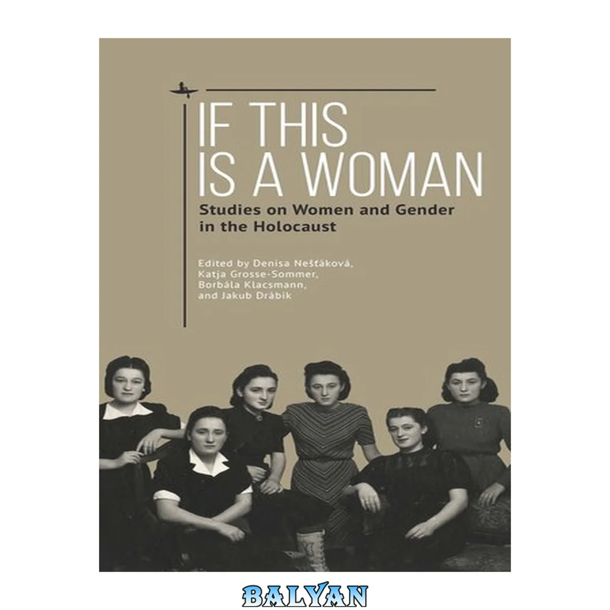 جلد کتاب If this is a woman [Elektronische Ressource] studies on women and gender in the Holocaust