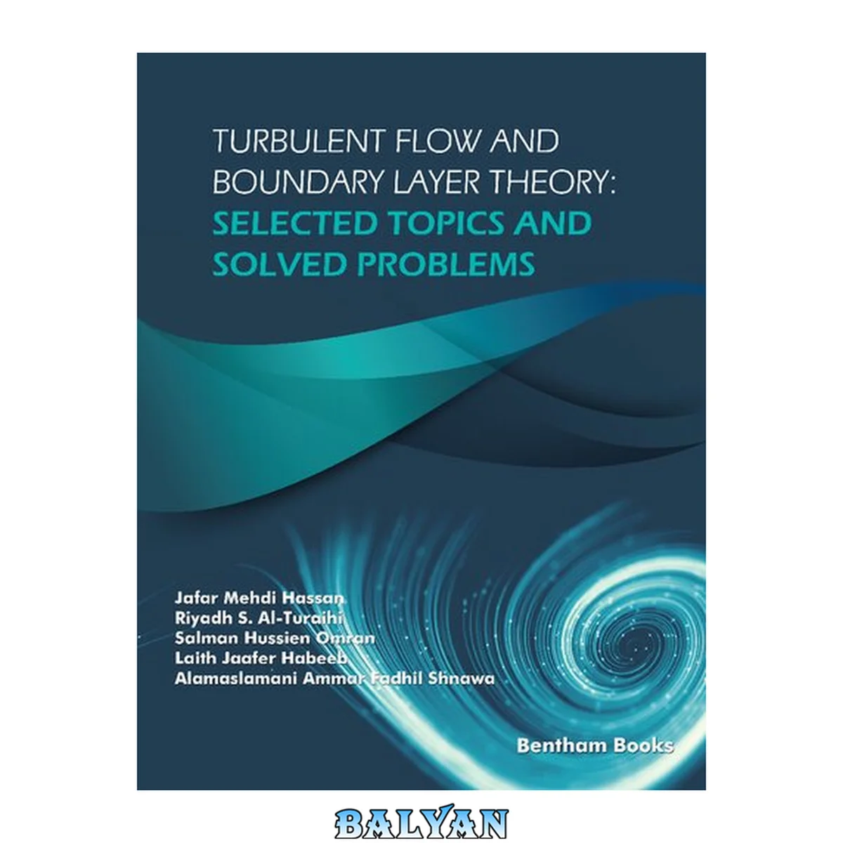 جلد کتاب TURBULENT FLOW AND BOUNDARY LAYER THEORY : selected topics and solved problems