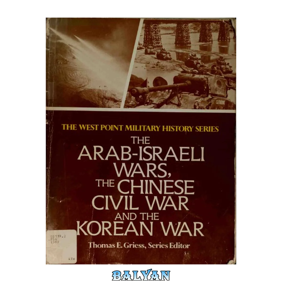 جلد کتاب The Arab-Israeli Wars, The Chinese Civil War and the Korean War (The West Point Military History Series)