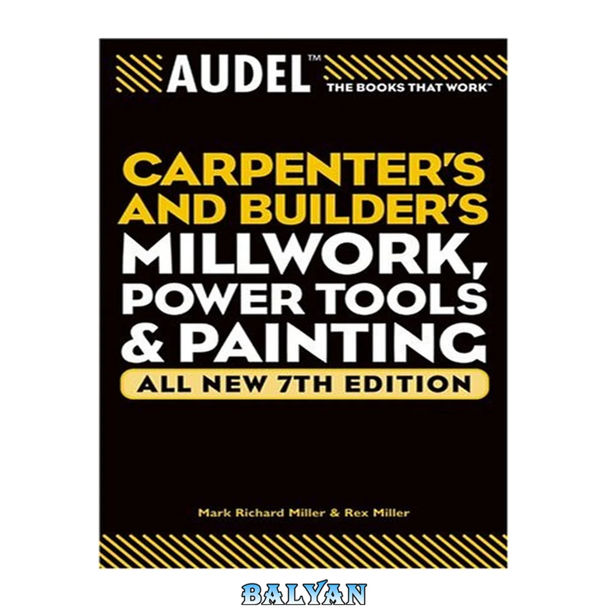 جلد کتاب Audel Carpenters and Builders Millwork, Power Tools, and Painting (Audel Technical Trades Series)
