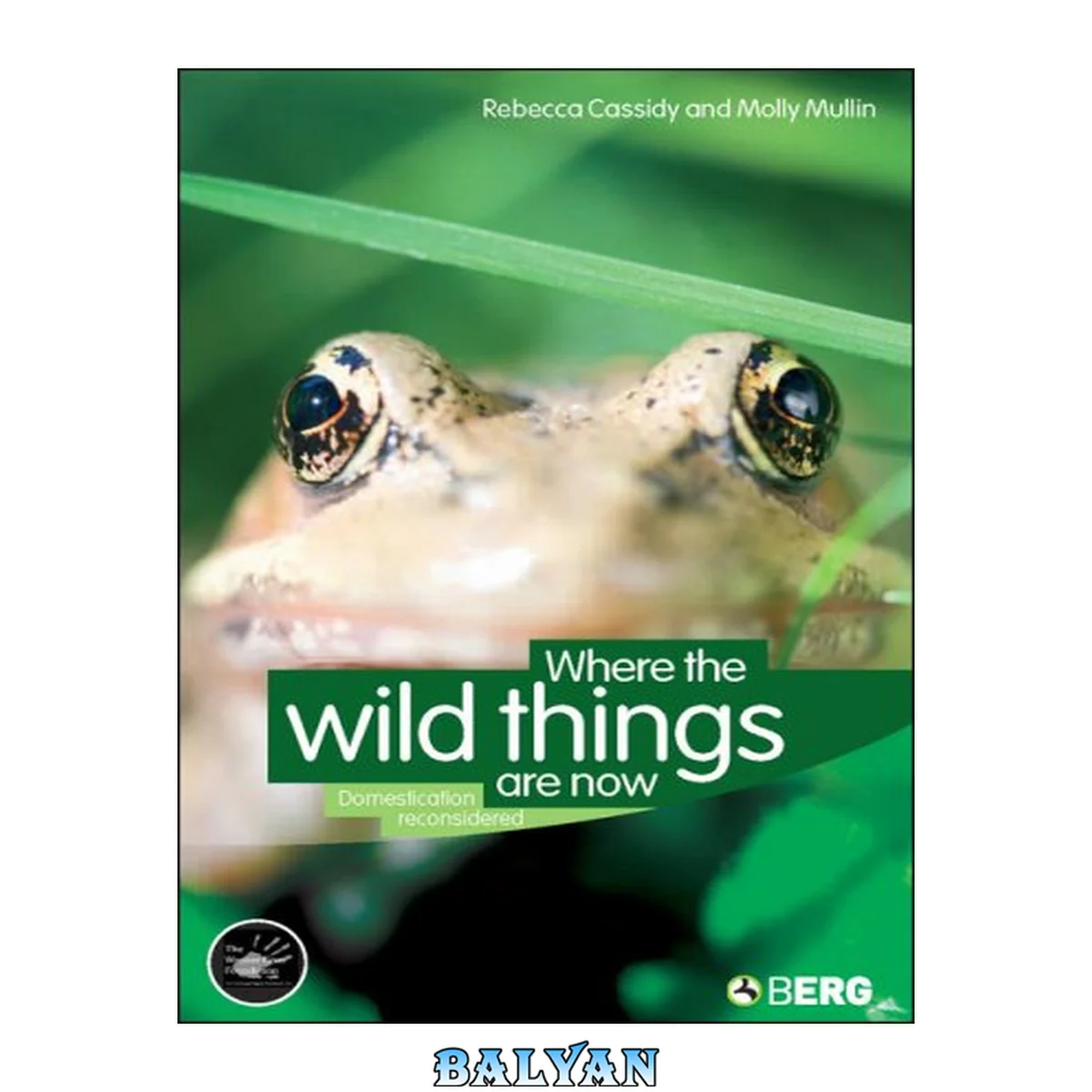 جلد کتاب Where the Wild Things Are Now: Domestication Reconsidered (Wenner-Gren International Symposium Series)