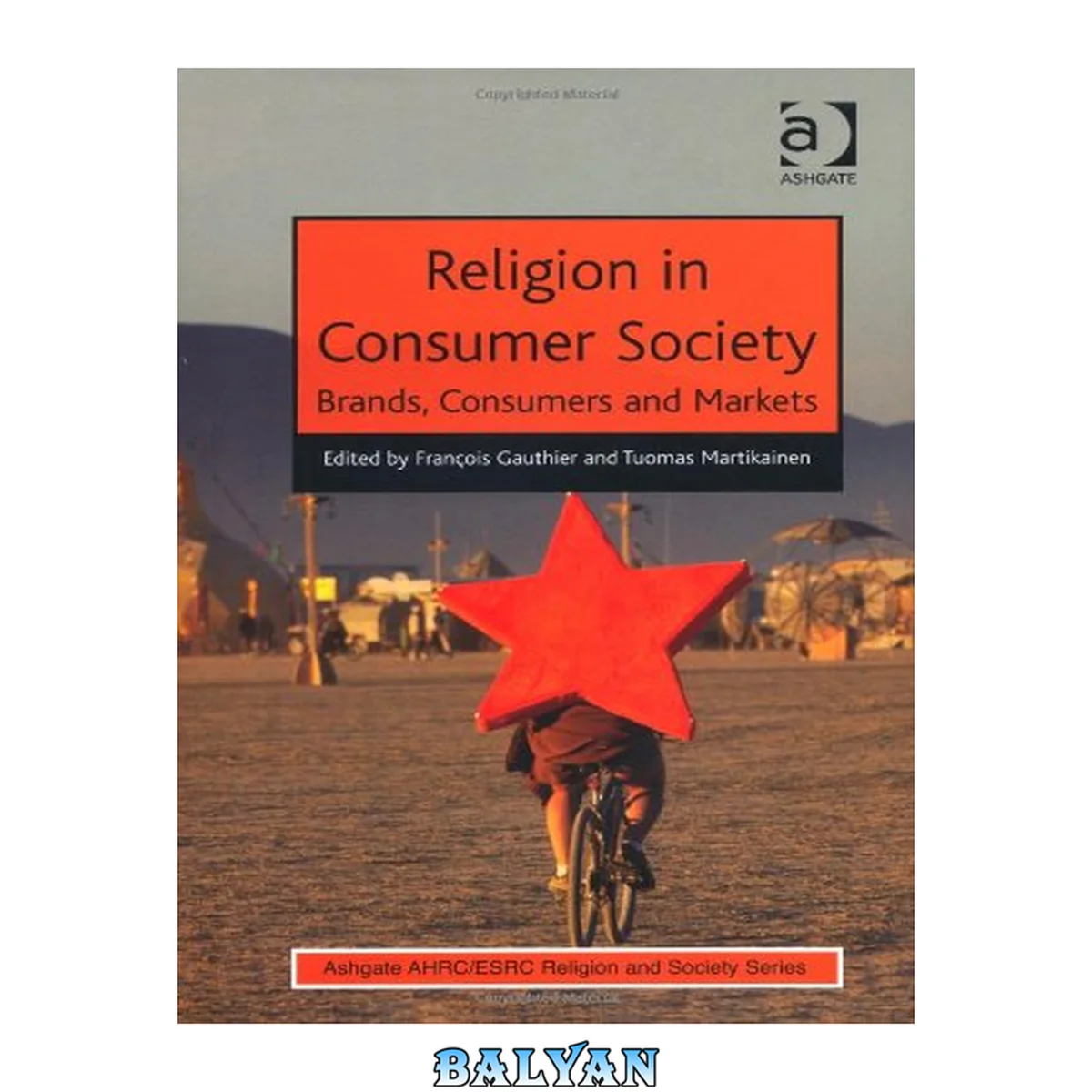 جلد کتاب Religion in Consumer Society: Brands, Consumers and Markets (AHRC/ESRC Religion and Society Series)