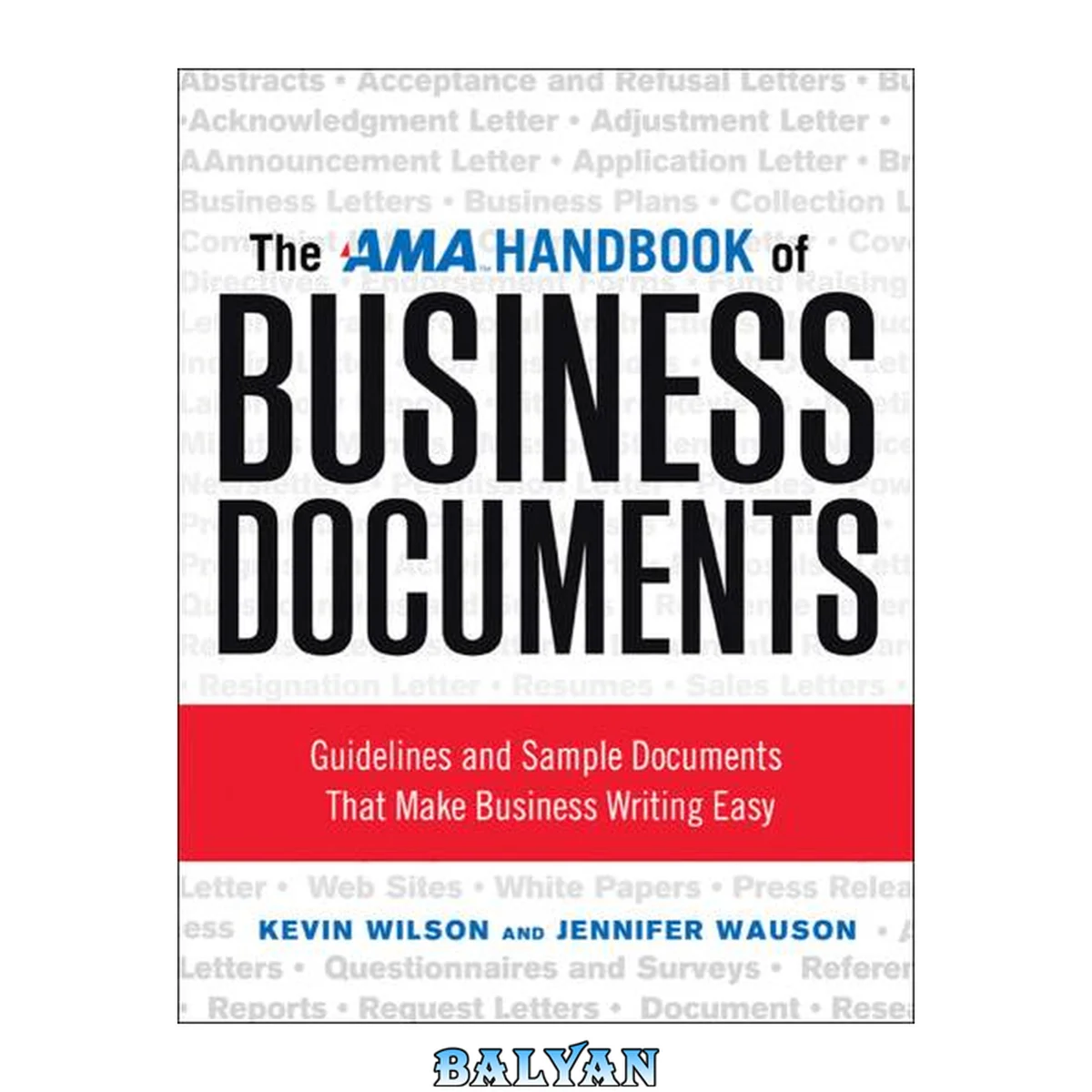 جلد کتاب The AMA handbook of business documents : guidelines and sample documents that make business writing easy
