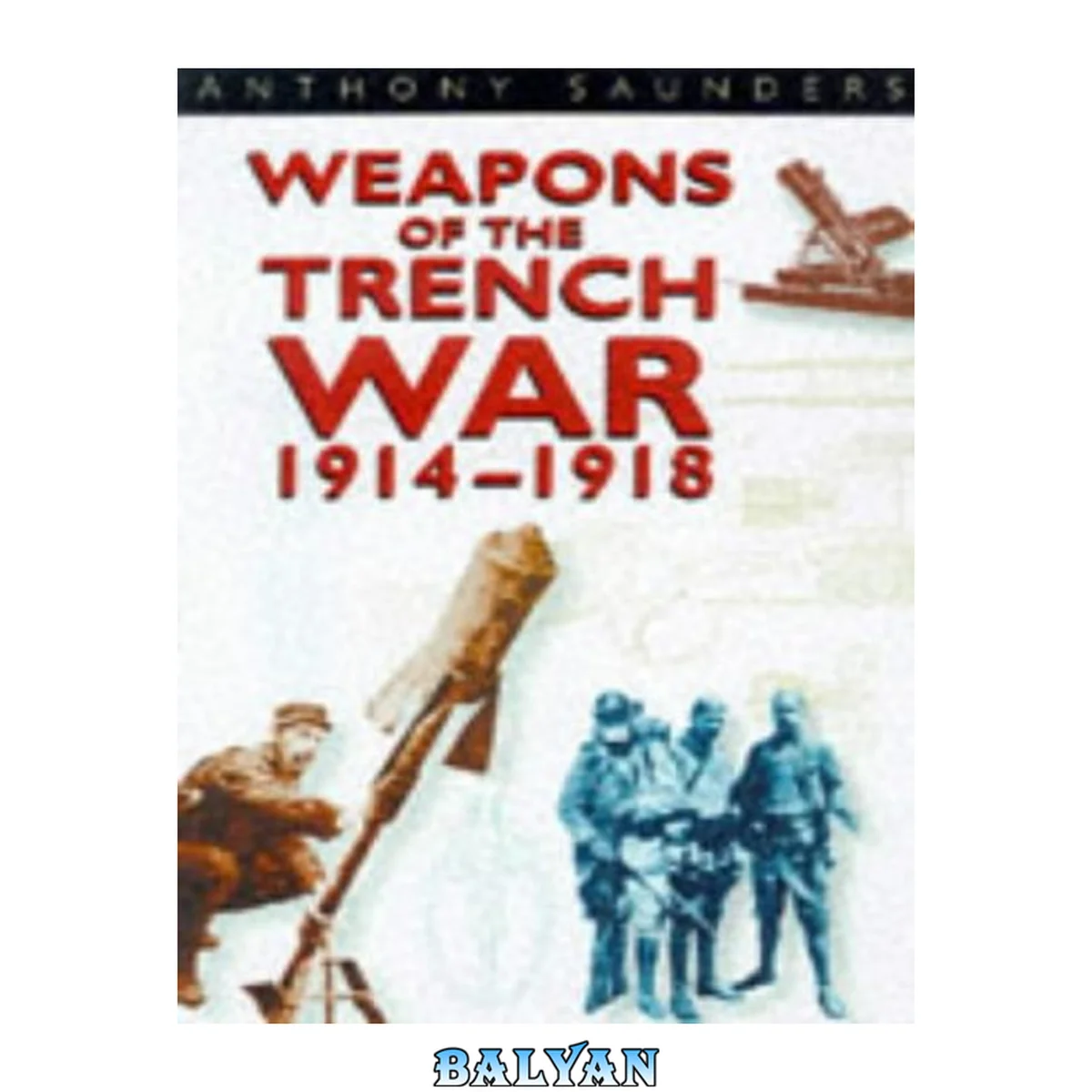 جلد کتاب Weapons of the Trench War 1914-1918 /Оружие окопной войны 1914-1918