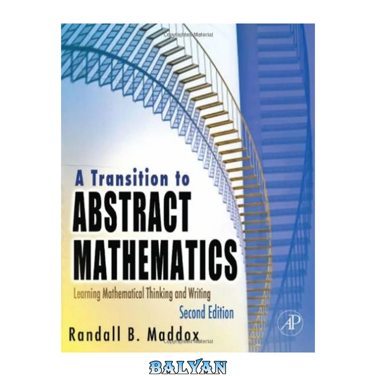 جلد کتاب A Transition to Abstract Mathematics, Second Edition: Learning Mathematical Thinking and Writing