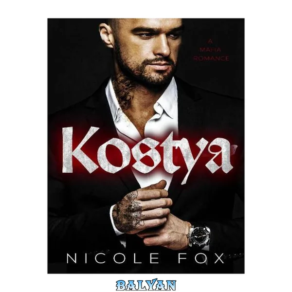 Kostya: A Dark Mafia Romance (Zinon Bratva)