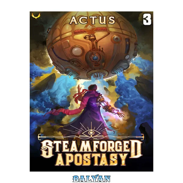 Steamforged Apostacy: Steamforged Sorcery: Book Three