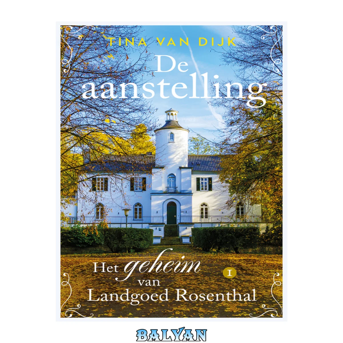 جلد کتاب De aanstelling (Het geheim van Landgoed Rosenthal Book 1) (Dutch Edition)
