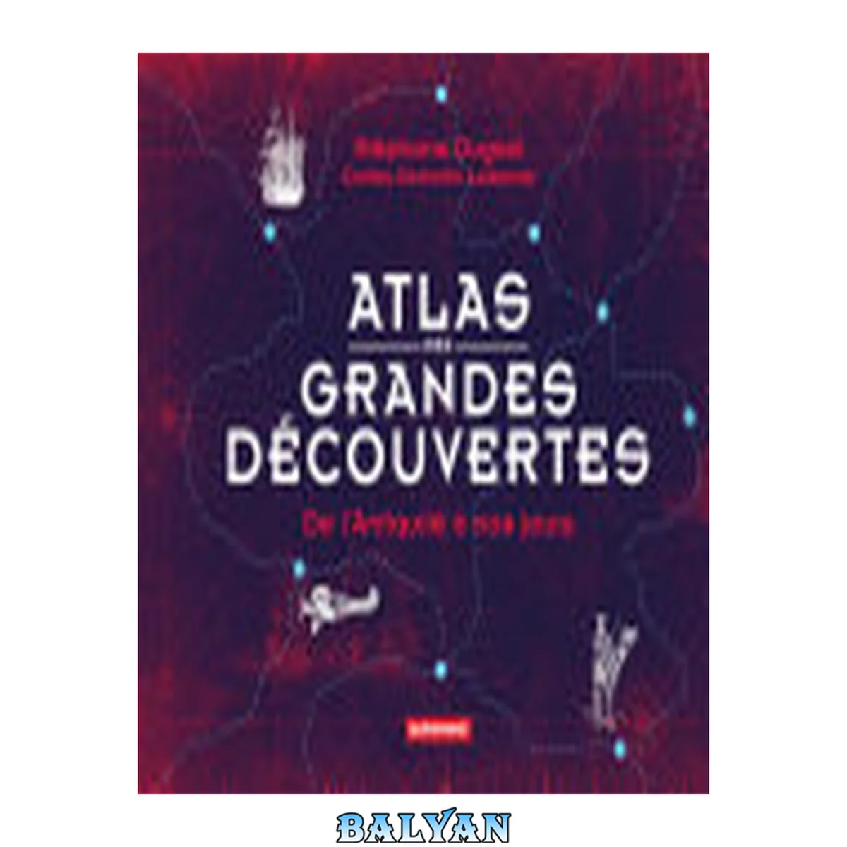 جلد کتاب Atlas des grandes découvertes (Atlas pour tous) (French Edition)