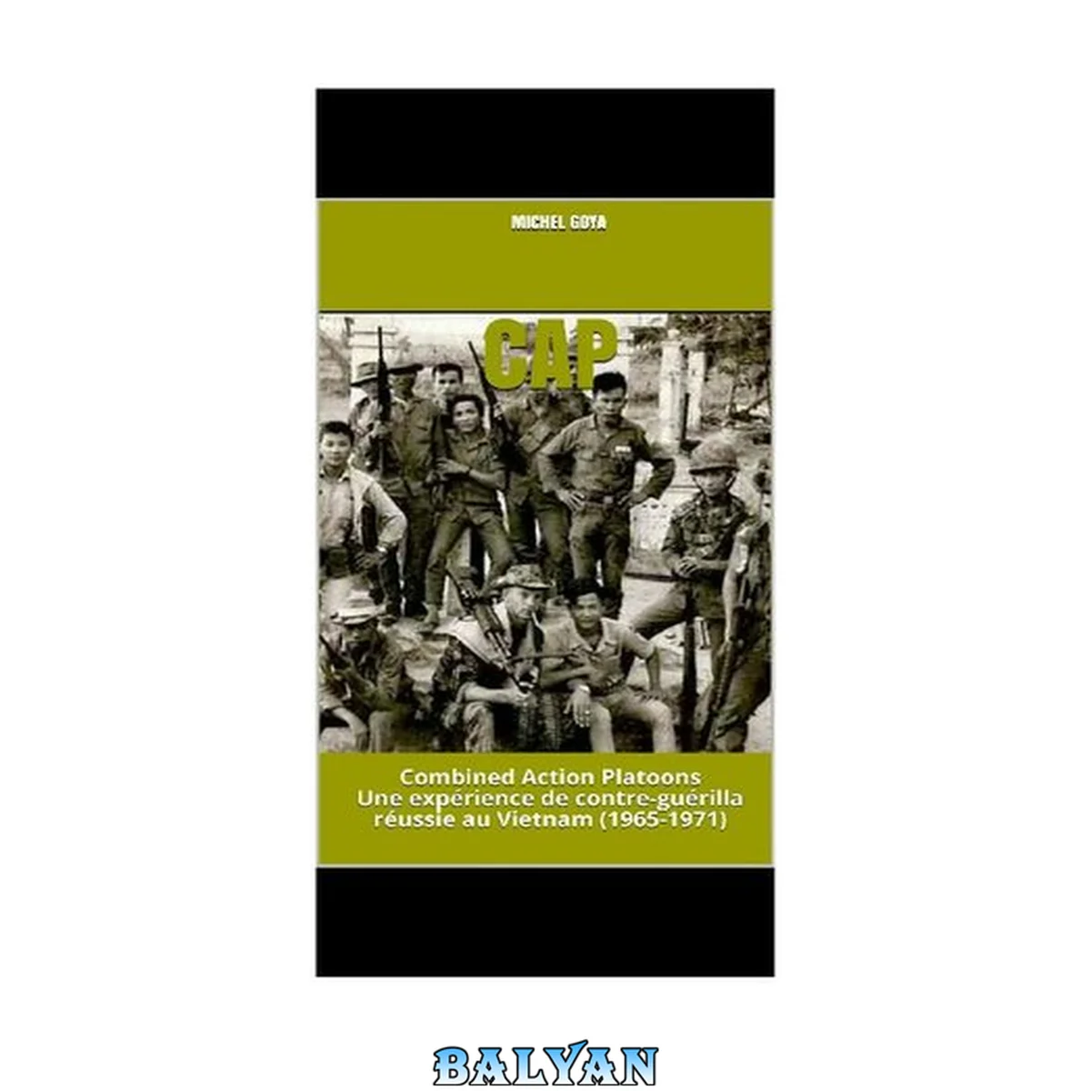 جلد کتاب CAP : Combined Action Platoons - Une expérience de contre-guérilla réussie au Vietnam (1965-1971)
