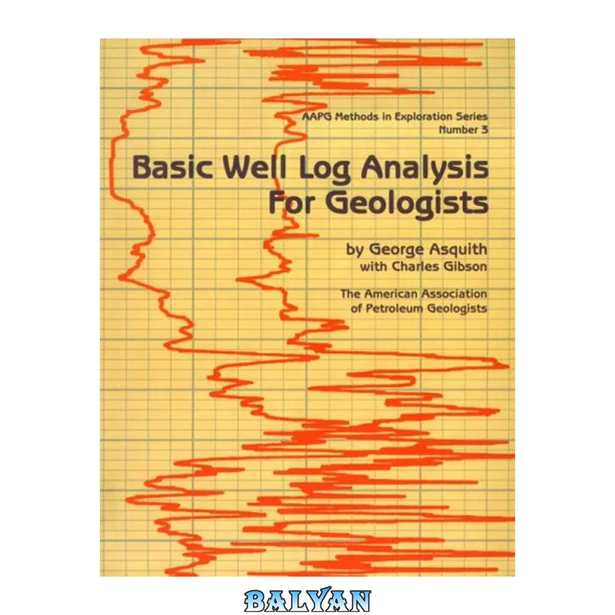 جلد کتاب Basic Well Log Analysis for Geologists (AAPG Methods in Exploration 3)