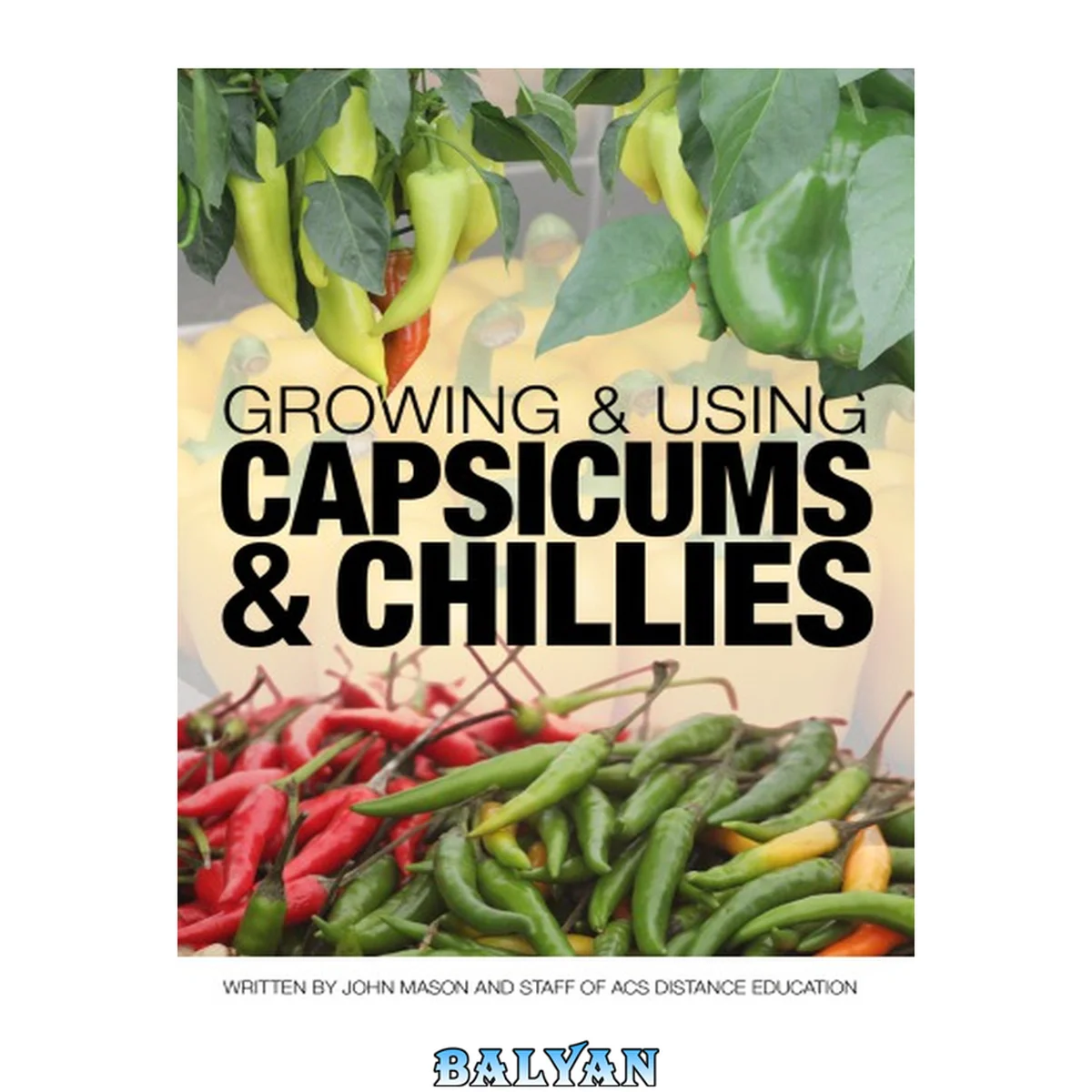 جلد کتاب Growing and using capsicums and chillies