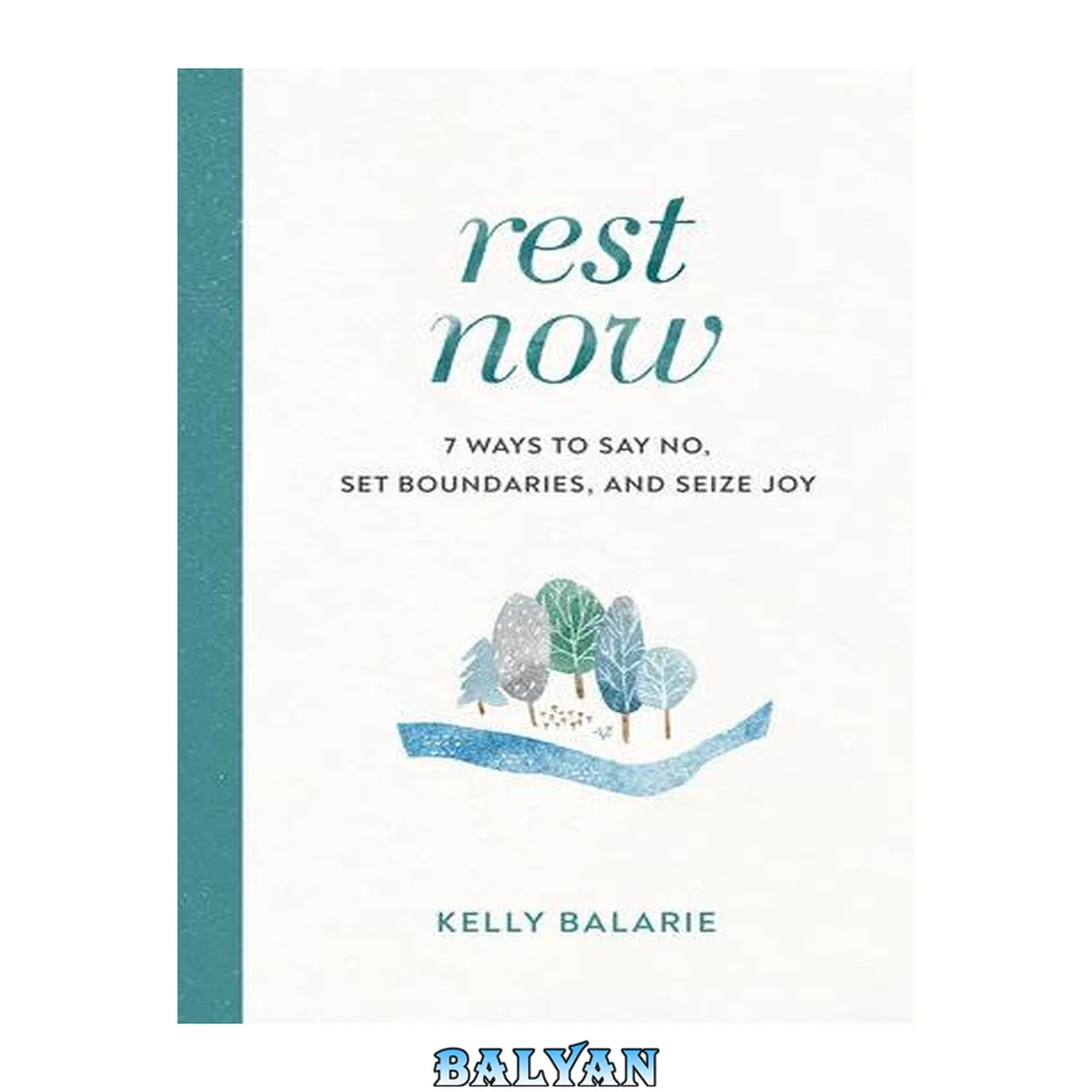 جلد کتاب Rest now : 7 ways to say no, set boundaries, and seize joy