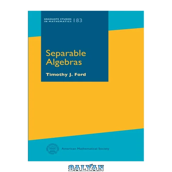 Separable Algebras (Graduate Studies in Mathematics) (Graduate Studies in Mathematics, 183)