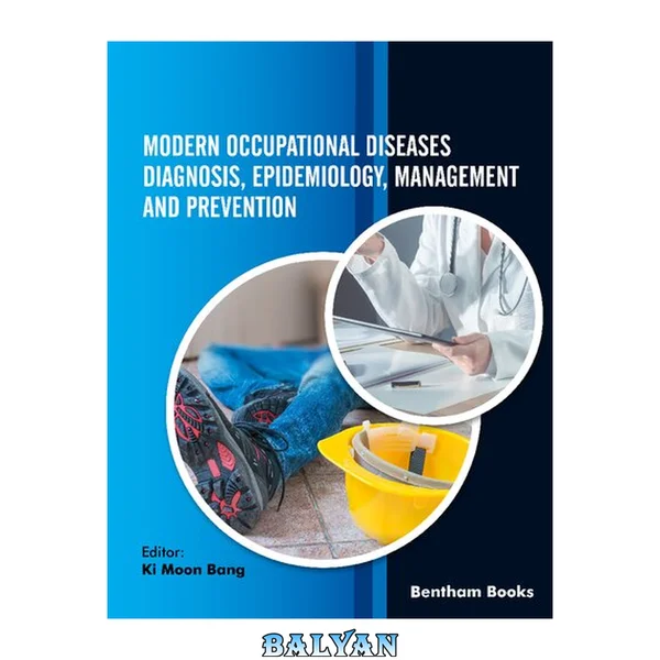 Modern occupational diseases : diagnosis, epidemiology, management and prevention