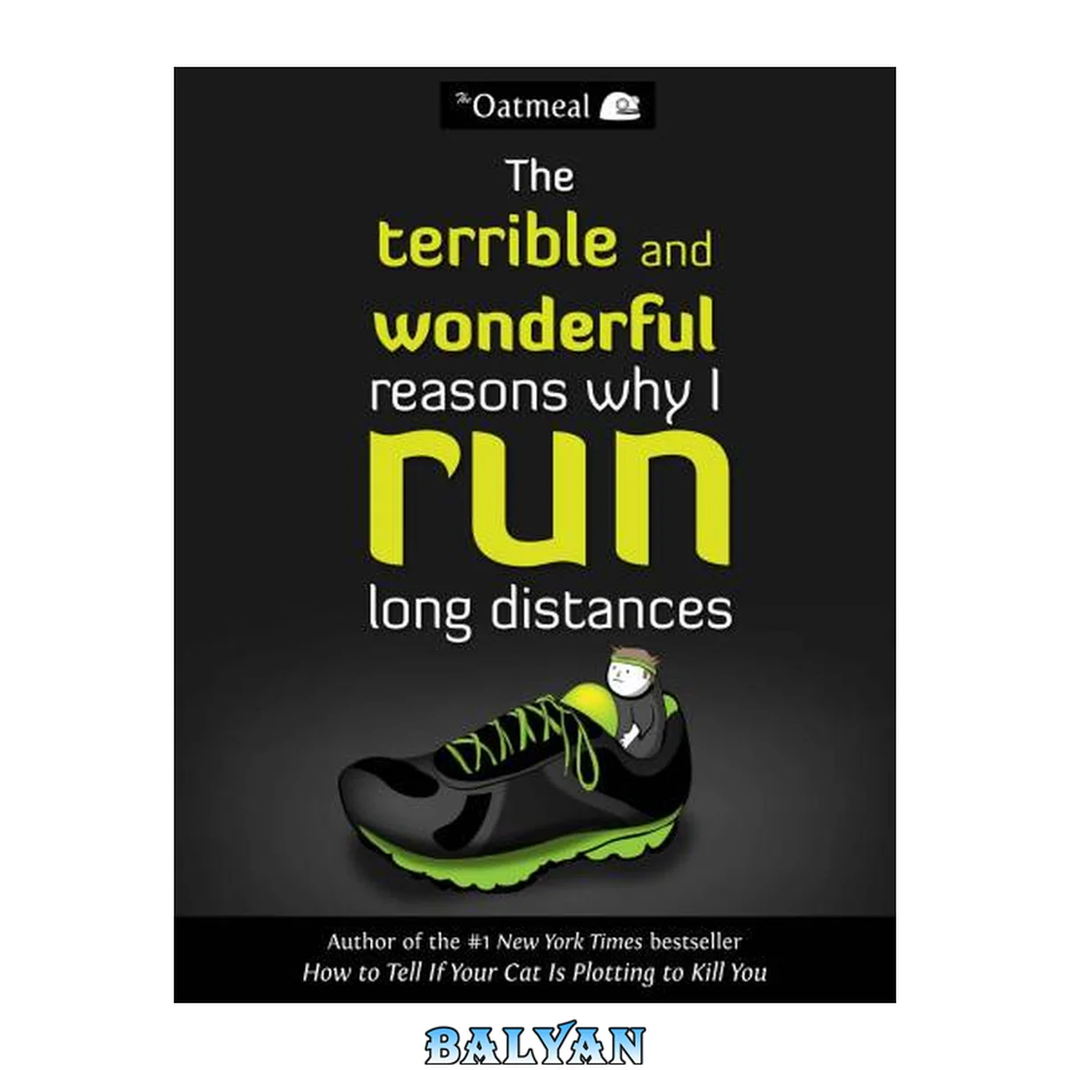 جلد کتاب The Terrible and Wonderful Reasons Why I Run Long Distances