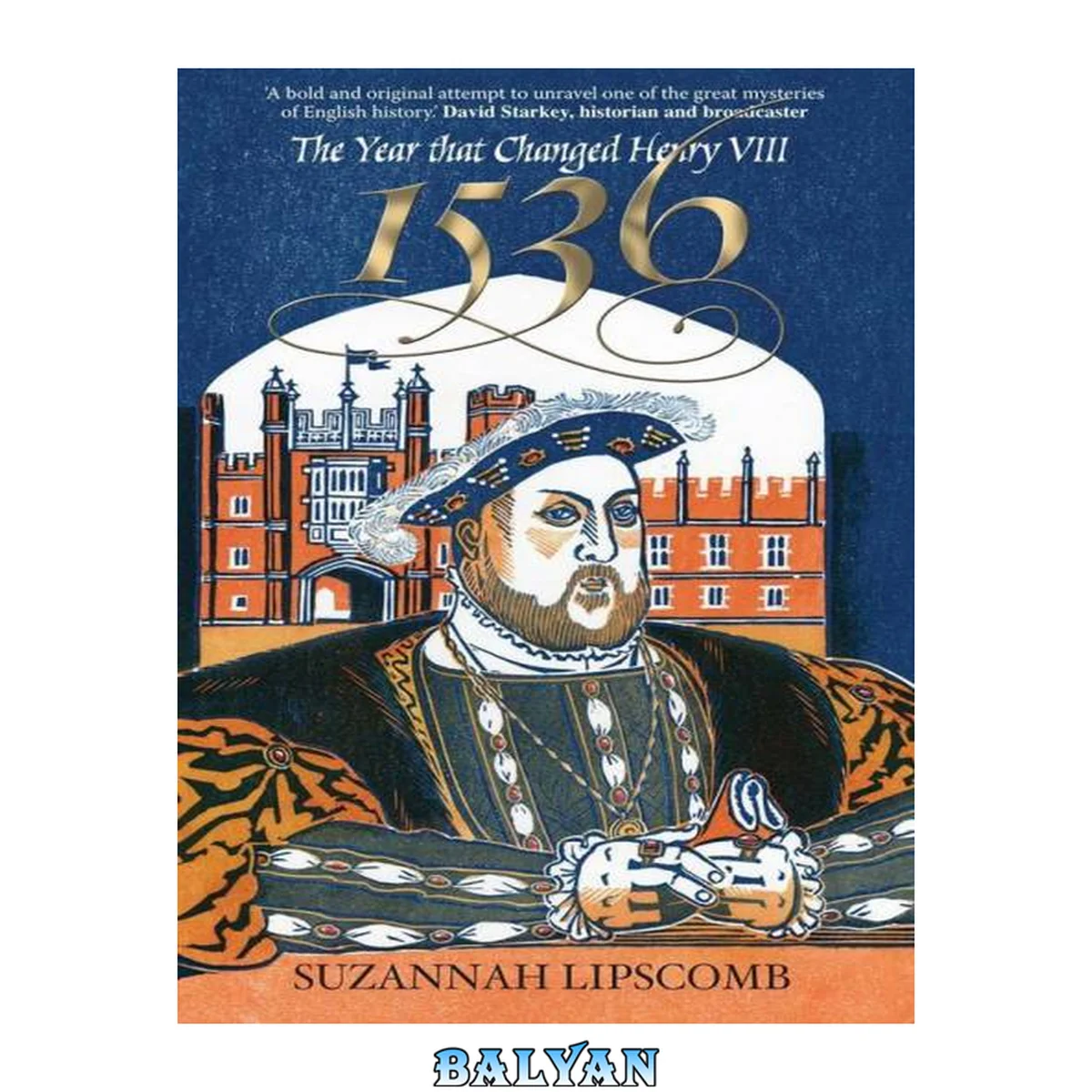 جلد کتاب 1536 : The Year That Changed Henry VIII