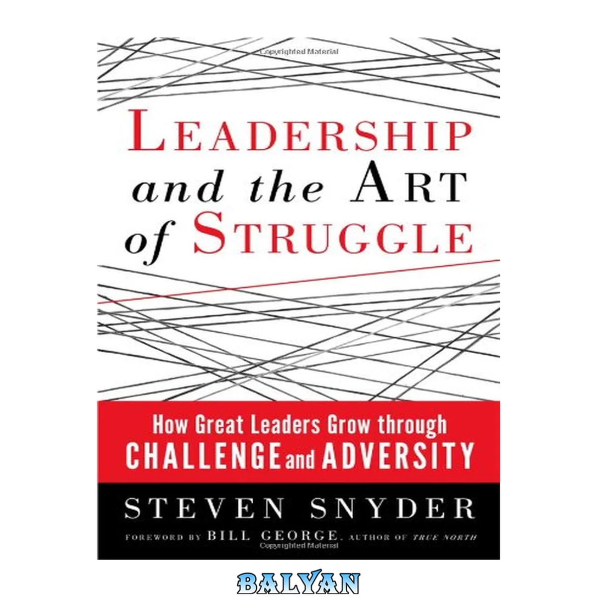 جلد کتاب Leadership and the art of struggle : how great leaders grow through challenge and adversity. Summary