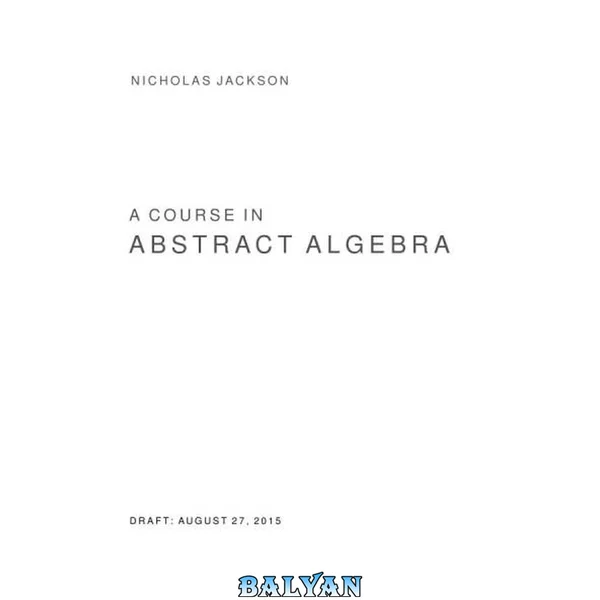 A course in abstract algebra