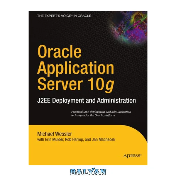 Oracle Application Server 10g : J2EE Deployment and Administration