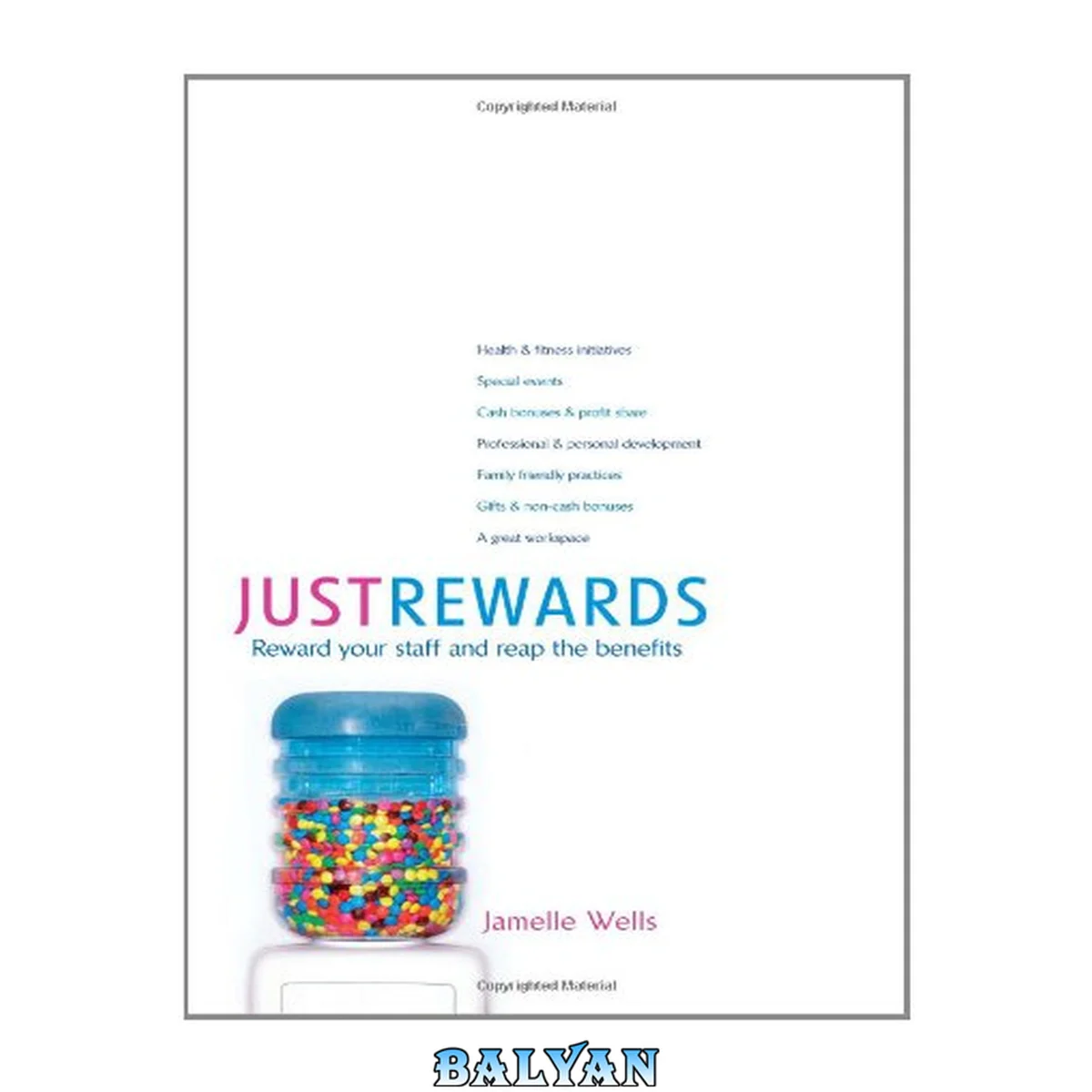 جلد کتاب Just rewards : how to reward your staff and reap the benefits