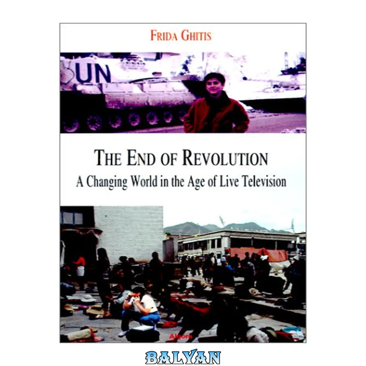 جلد کتاب The end of revolution: a changing world in the age of live television--