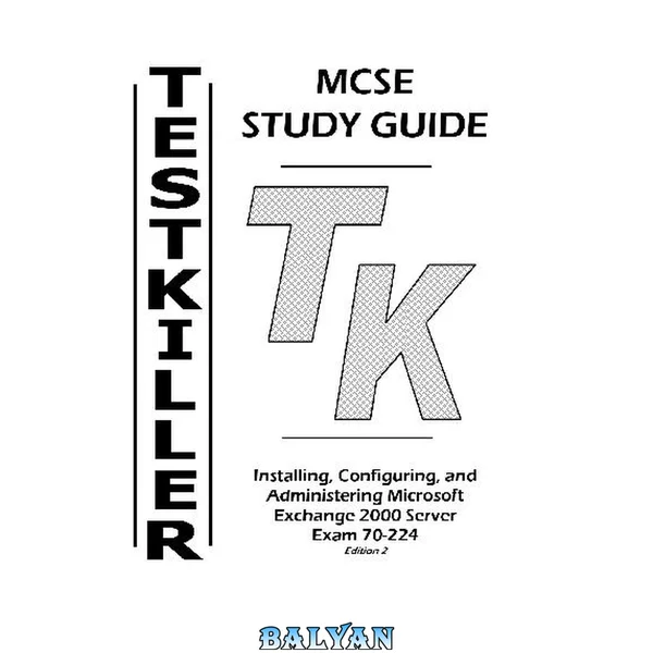 Testkiller: Installing, Configuring, and Administering Microsoft Exchange 2000 Server Exam 70-224