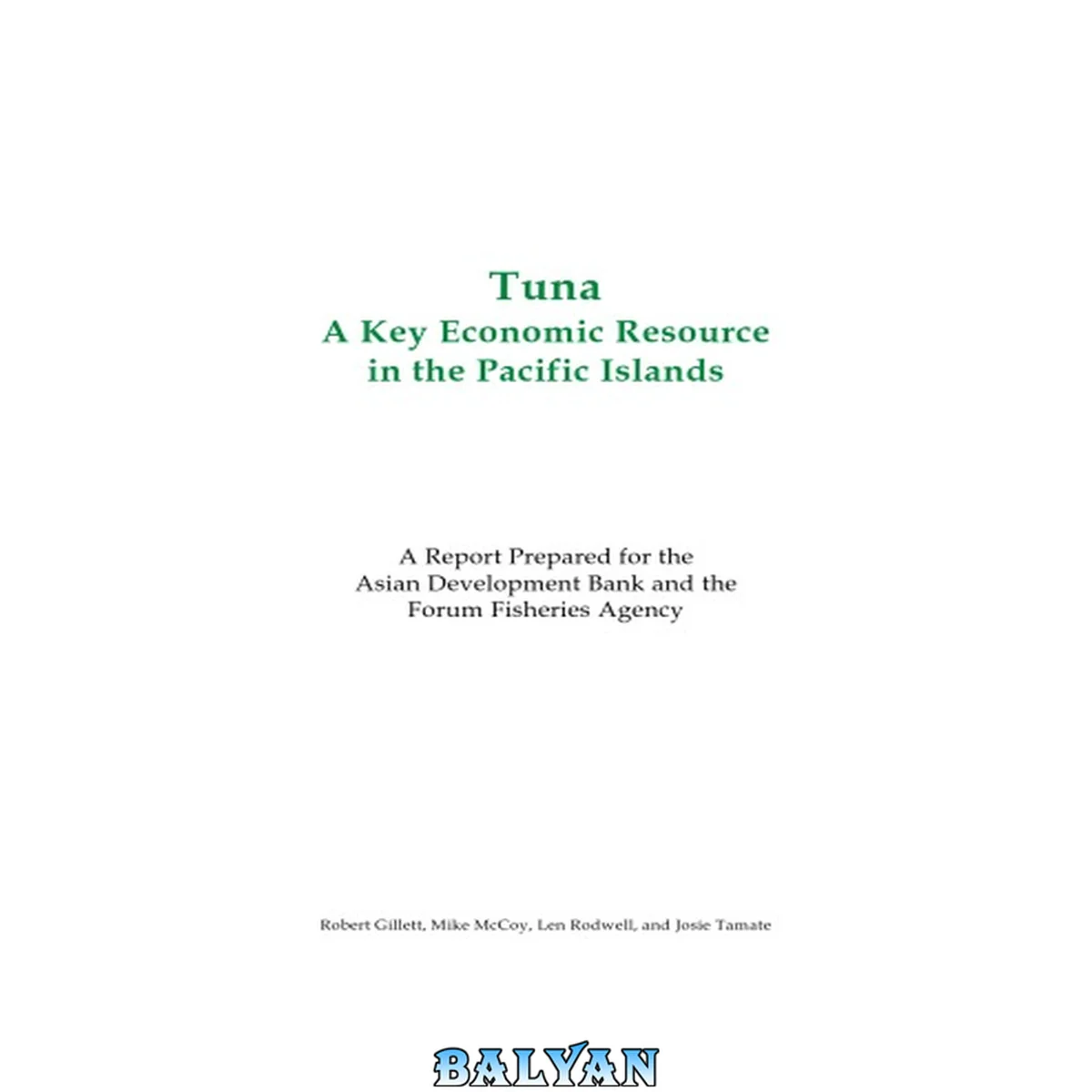 جلد کتاب Tuna : a key economic resource in the Pacific Islands : a report prepared for the Asian Development Bank and the Forum Fisheries Agency