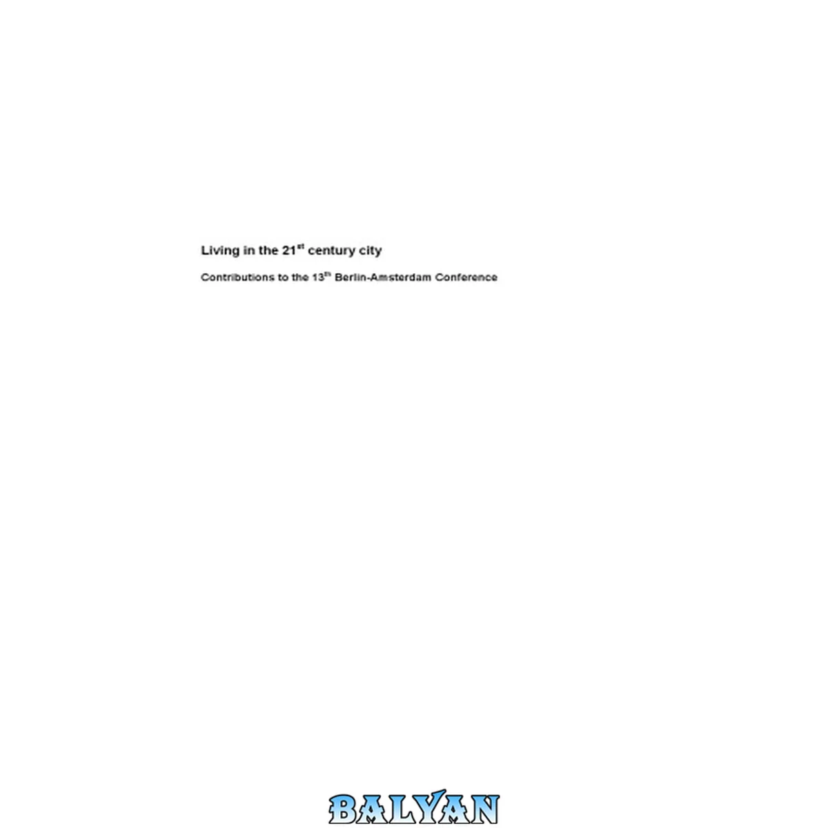 جلد کتاب Living in the 21st century city : contributions to the 13th Berlin-Amsterdam Conference