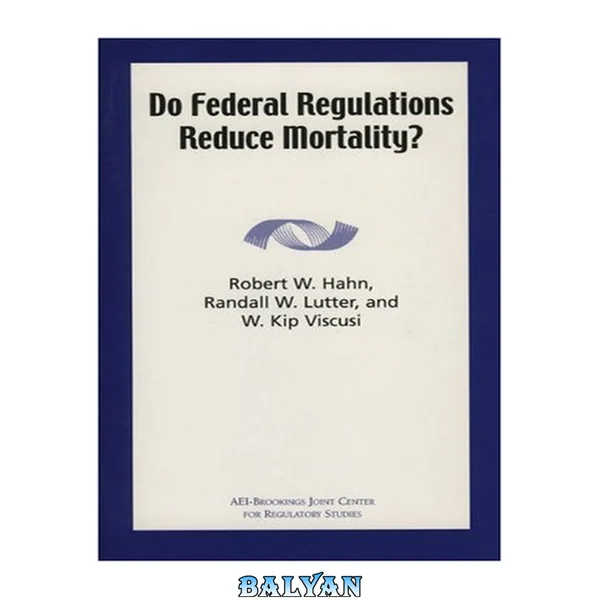Do Federal Regulations Reduce Mortality?