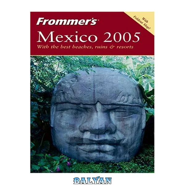 Frommer's Mexico 2005 (Frommer's Complete Guides)