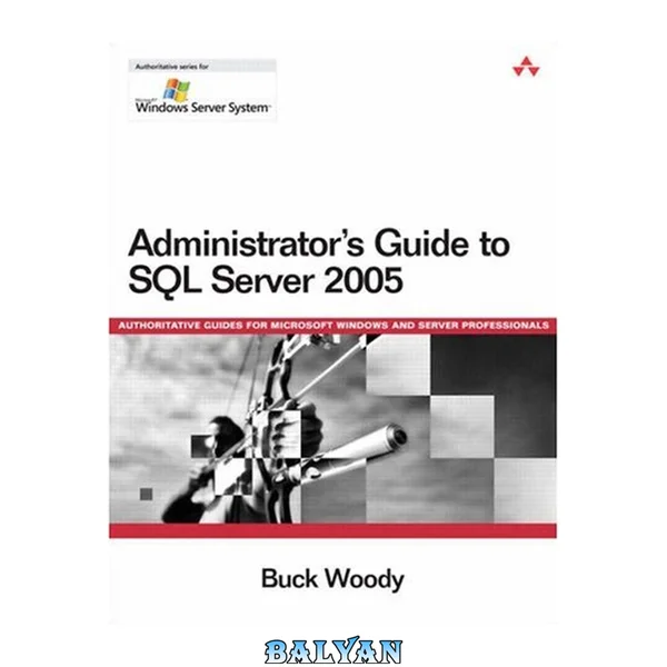 Administrator's Guide to SQL Server 2005 (Microsoft Windows Server System Series)