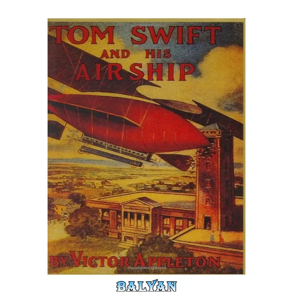 Tom Swift & His Airship (The third book in the Tom Swift series)